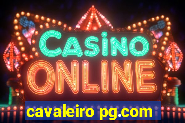 cavaleiro pg.com